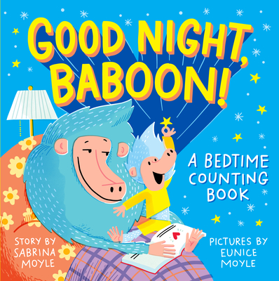 Good Night, Baboon!: A Bedtime Counting Book - Moyle, Sabrina