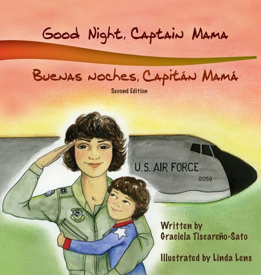 Good Night, Captain Mama - Buenas noches, Capitn Mam: 1st in an award-winning, bilingual children's aviation picture book series - Tiscareo-Sato, Graciela