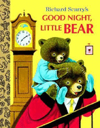 Good Night, Little Bear - Scarry, Patricia M