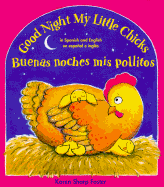 Good Night My Little Chicks =: Buenas Noches Mis Pollitos