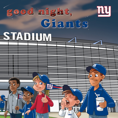 Good Night, NY Giants - Epstein, Brad M, and Walstead, Curt (Illustrator)