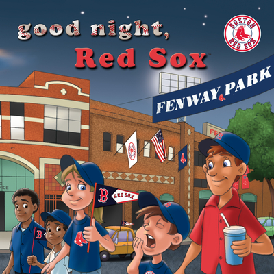 Good Night Red Sox - Epstein, Brad M