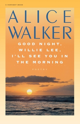 Good Night, Willie Lee, I'll See You in the Morning - Walker, Alice