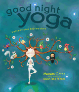 Good Night Yoga: A Pose-By-Pose Bedtime Story