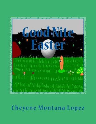 Good Nite Easter - Lopez, Cheyene Montana