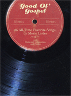 Good Ol' Gospel: 35 All-Time Favorite Songs by Mosie Lister