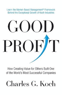 Good Profit: How Creating Value for Others Built One of the World's Most Successful Companies