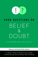 Good Questions on Belief & Doubt: A Six-Session Bible Study