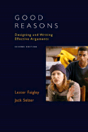 Good Reasons: Designing and Writing Effective Arguments - Faigley, Lester, Professor, and Selzer, Jack, and Davis, Victoria