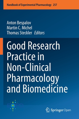 Good Research Practice in Non-Clinical Pharmacology and Biomedicine - Bespalov, Anton (Editor), and Michel, Martin C (Editor), and Steckler, Thomas (Editor)