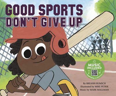 Good Sports Don't Give Up - Rumsch, Breann, and Mallman, Mark (Producer)