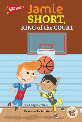Good Sports Jamie Short, King of the Court - Duffield, Katy