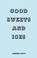 Good Sweets and Ices - Heath, Ambrose