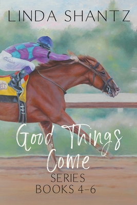 Good Things Come Series: Books 4-6 - Shantz, Linda