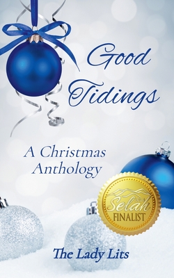 Good Tidings - A Christmas Anthology - Ness, Nancy, and Soon, Sarah, and Sammaritan, Linda
