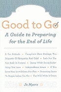 Good to Go: A Guide to Preparing for the End of Life