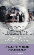Good Vibrations: Clearing Spaces and Creating Harmony