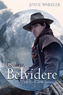 Goodbye, Belvidere - Wheeler, Joyce
