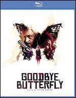 Goodbye, Butterfly [Blu-ray]