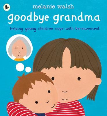 Goodbye Grandma - Walsh, Melanie