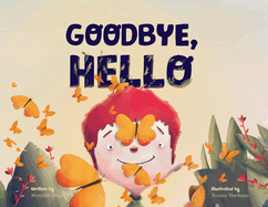 Goodbye, Hello: The Cycle of Life and the Beauty of What's Next