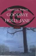 Goodbye Holly Jane - Peters, Maureen