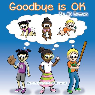 Goodbye Is Ok - Brown, A, III