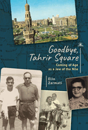 Goodbye, Tahrir Square: Coming of Age as a Jew of the Nile