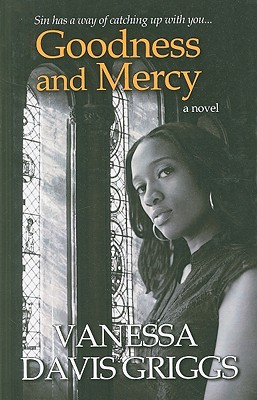 Goodness and Mercy - Griggs, Vanessa Davis