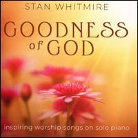 Goodness of God - Stan Whitmire