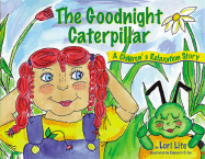 Goodnight Caterpillar: A Relaxation Story for Kids Introducing Muscle Relaxation and Breathing to Improve Sleep, Reduce Stress, and Control Anger
