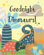 Goodnight Dinosaurs! Toddler Count to 20 Book: A Rhyming Bedtime Story