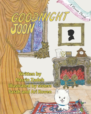 Goodnight Joon: A Persian Parody - Zadeh, Nasrin