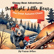 Goodnight, Little Bear: The Great Autumn Chase