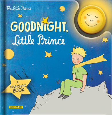 Goodnight, Little Prince: A Nightlight Book - Delporte, Corinne (Adapted by), and Saint-Exupry, Antoine de