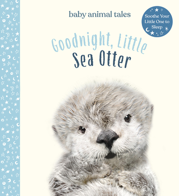 Goodnight, Little Sea Otter - Wood, Amanda, and Winnel, Bec (Photographer)