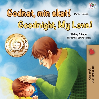 Goodnight, My Love! (Danish English Bilingual Book) - Admont, Shelley, and Books, Kidkiddos