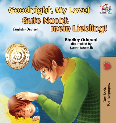 Goodnight, My Love! (English German Children's Book): German Bilingual Book for Kids - Admont, Shelley, and Books, Kidkiddos, and Parthum, Tess (Translated by)