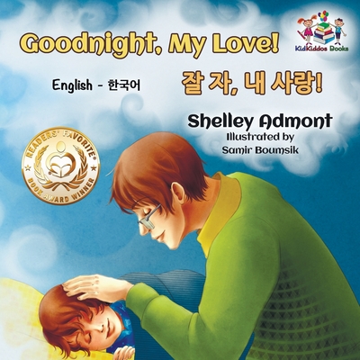 Goodnight, My Love! (English Korean Children's Book): Bilingual Korean book for kids - Admont, Shelley, and Books, Kidkiddos