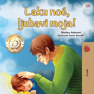 Goodnight, My Love! (Serbian Book for Kids - Latin alphabet) - Admont, Shelley, and Books