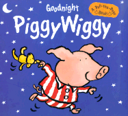 Goodnight Piggywiggy: A Pull-The-Page Book