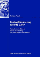 Goodwillbilanzierung Nach Us-GAAP: Kapitalmarktreaktionen Auf Die Abschaffung Der Planm??igen Abschreibung