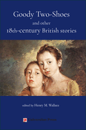 Goody Two-Shoes and Other 18th-Century British Stories