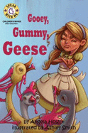 Gooey Gummy Geese - Holzer, Angela