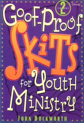 Goof-Proof Skits for Youth Ministry 2 - Duckworth, John