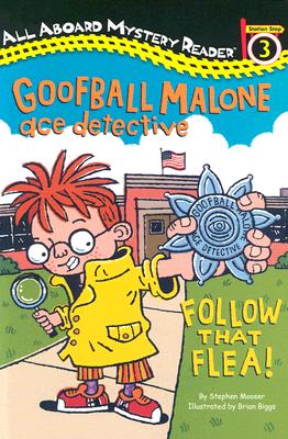 Goofball Malone Ace Detective: Follow That Flea! - Mooser, Stephen