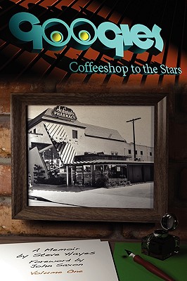 Googies, Coffee Shop to the Stars Vol. 1 - Hayes, Steve, Dr.