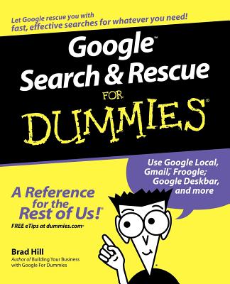 Google Search & Rescue for Dummies - Hill, Brad