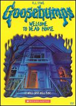 Goosebumps: Welcome to Dead House - Brian Hebb; Timothy Bond