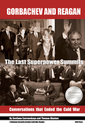 Gorbachev and Reagan: The Last Superpower Summits. Conversations that Ended the Cold War
